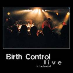 Birth Control : Live in Lachendorf